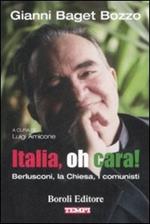 Italia, oh cara! Berlusconi, la chiesa, i comunisti