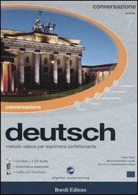 Deutsch. Metodo veloce per esprimersi perfettamente. Conversazione. CD-ROM. Con CD Audio - copertina