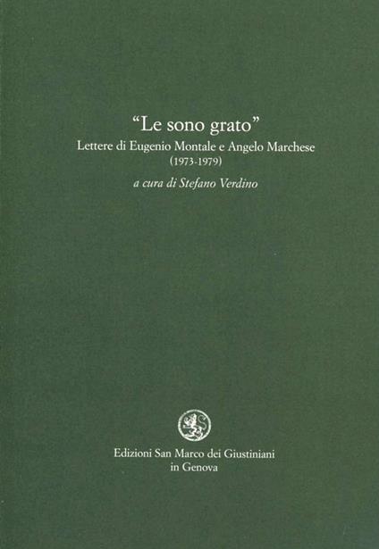 Le sono grato. Lettere (1973-1979) - Eugenio Montale,Angelo Marchese - copertina