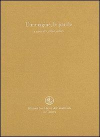 L' immagine, le parole. Una scelta di poesie dall'antichità ad oggi ispirate da opere d'arte figurativa - copertina