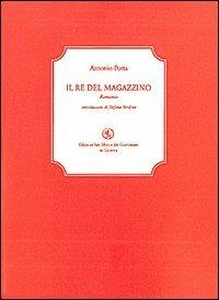 Il re del magazzino - Antonio Porta - copertina