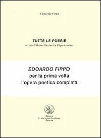 Tutte le poesie. Con Fascicolo - Edoardo Firpo - copertina