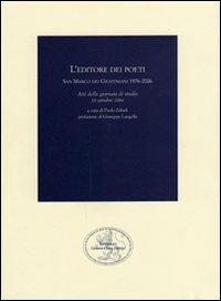 L' editore dei poeti. San Marco dei Giustiniani 1976-2006. Atti della Giornata di studio (18 ottobre 2006) - copertina