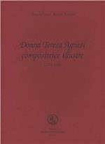 Donna Teresa Agnesi compositrice illustre (1720-1795). Con CD Audio