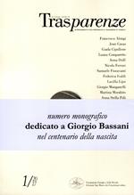 Trasparenze (2017). Vol. 1: Dedicato a Giorgio Bassani nel centenario della nascita.