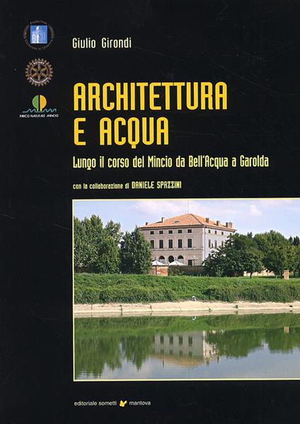 Architettura e acqua lungo il corso del Mincio da Bell'Acqua a Garolda - Giulio Girondi - copertina