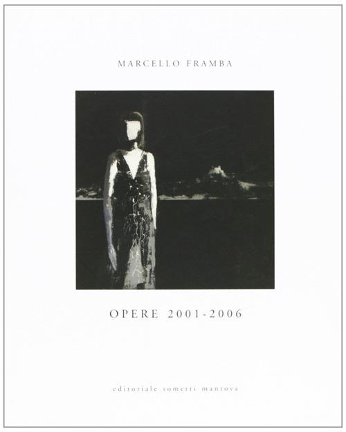 Opere 2001-2006 - Marcello Framba - copertina