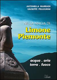 Nella magia di Limone Piemonte - Antonella Marradi,Giuseppe Pellegrini - copertina