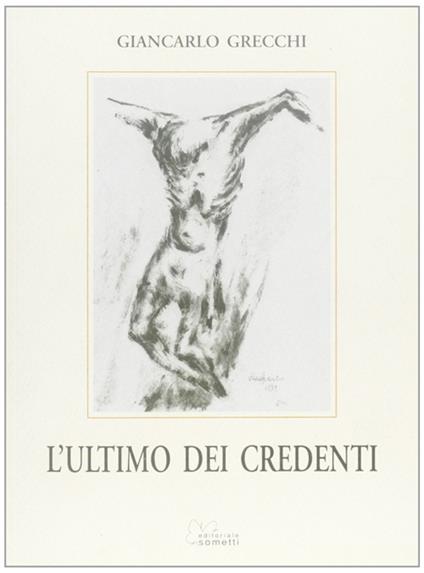 L' ultimo dei credenti - Giancarlo Grecchi - copertina