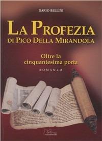 La profezia di Pico della Mirandola. Oltre la cinquantesima porta - Dario Bellini - copertina
