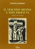 Il vescovo Menna e papa Paolo VI. Amici in Cristo