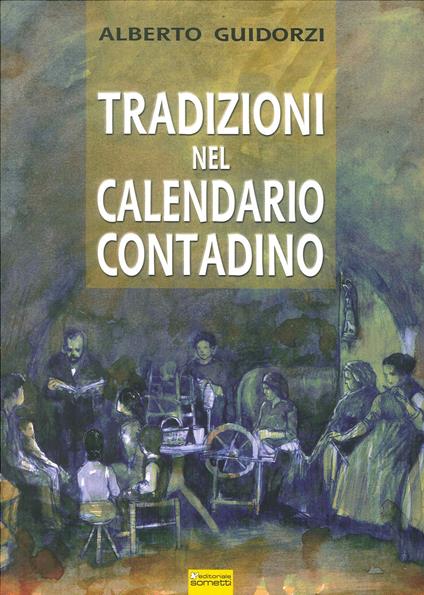Tradizioni nel calendario contadino - Alberto Guidorzi - copertina