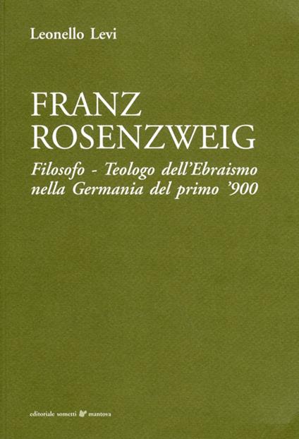 Franz Rosenzweig. Filosofo, teologo dell'ebraismo nella Germania del primo '900 - Leonello Levi - copertina