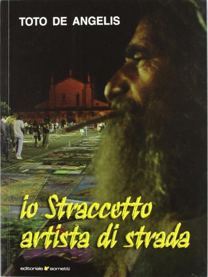 Io straccetto, artista di strada - Toto De Angelis - copertina