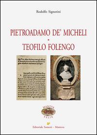 Pietroadamo De' Micheli. Teofilo Folengo - Rodolfo Signorini - copertina