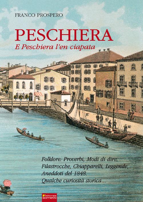 Peschiera. E Peschiera l'en ciapata - Franco Prospero - copertina