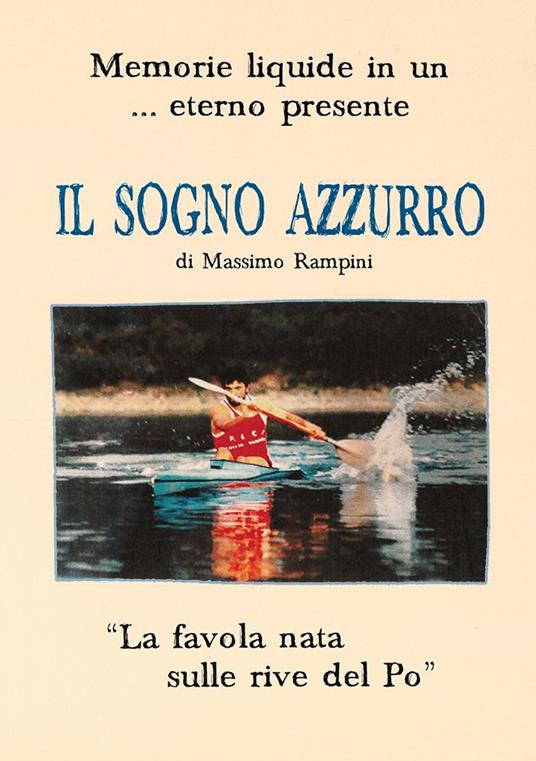 Il sogno azzurro. Memorie liquide in un... eterno presente - Massimo Rampini - copertina
