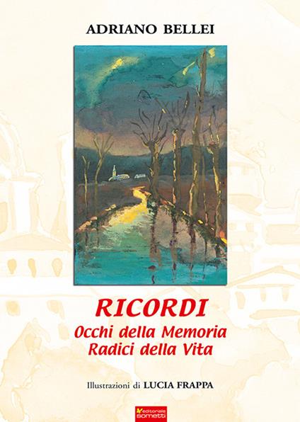 Ricordi. Occhi della memoria radici della vita - Adriano Bellei - copertina