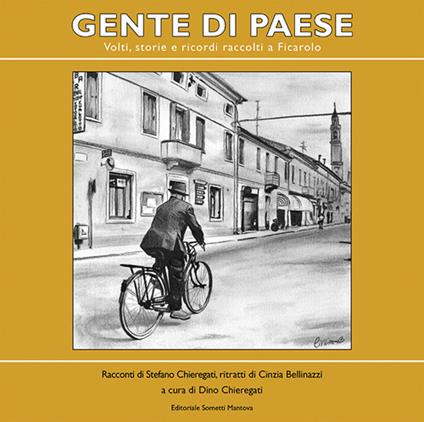 Gente di paese. Volti, storie e ricordi raccolti a Ficarolo - copertina