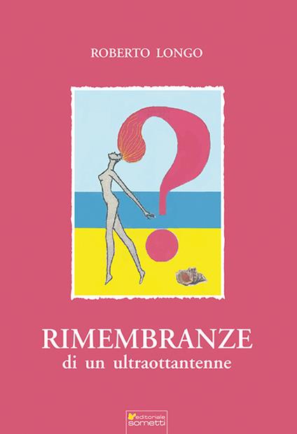 Rimembranze di un ultraottantenne - Roberto Longo - copertina