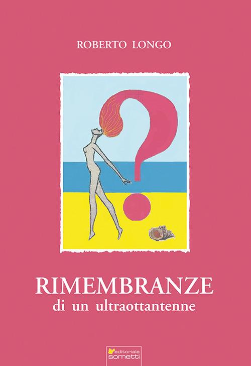 Rimembranze di un ultraottantenne - Roberto Longo - copertina