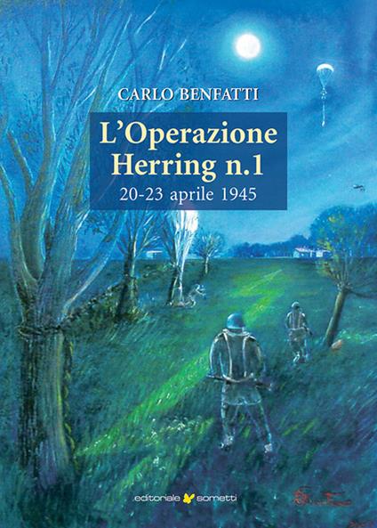 L'operazione Herring n. 1 20-23 aprile 1945 - Carlo Benfatti - copertina