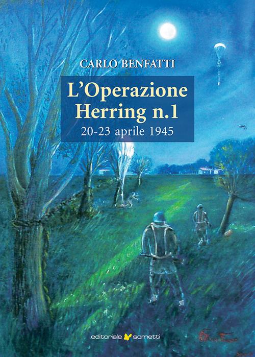 L'operazione Herring n. 1 20-23 aprile 1945 - Carlo Benfatti - copertina