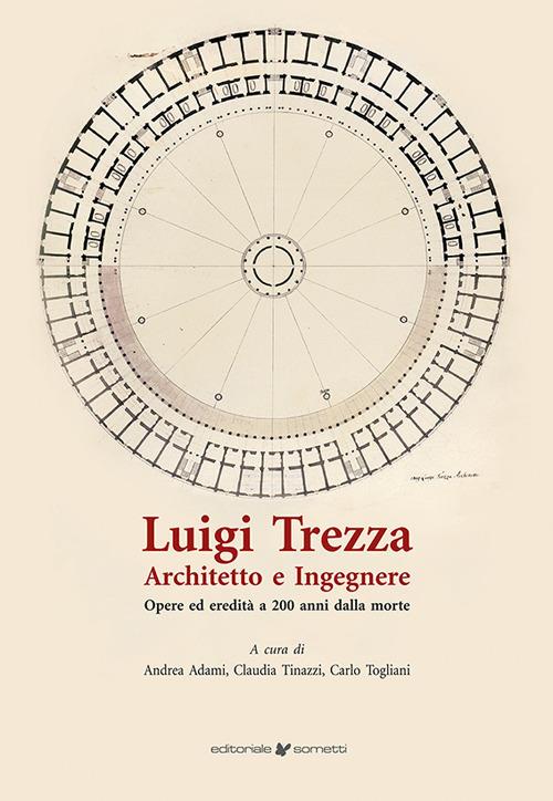 Luigi Trezza architetto e ingegnere. Opere ed eredità a 200 anni dalla morte - copertina