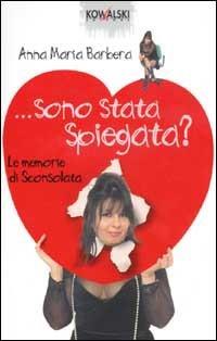 Sono stata spiegata - Anna Maria Barbera - 2