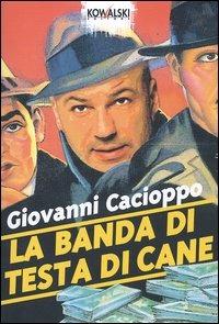 La banda di testa di cane - Giovanni Cacioppo - copertina