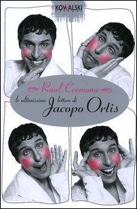 Le ultimissime lettere di Jacopo Ortis - Raul Cremona - copertina