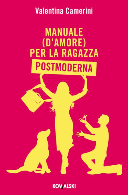 Manuale (d'amore) per la ragazza postmoderna - Valentina Camerini - ebook