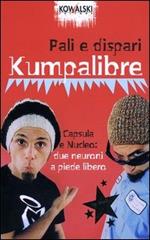 Kumpalibre. Capsula e Nucleo: due neuroni a piede libero