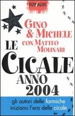 Le cicale. Anno 2004