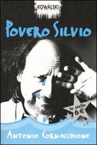 Povero Silvio - Antonio Cornacchione - copertina