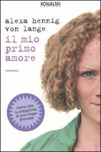 Il mio primo amore - Alexa Hennig von Lange - copertina
