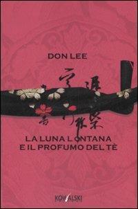 La luna lontana e il profumo del tè - Don Lee - copertina