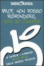 Prof, non posso rispondere, non ho campo! Le battute più assurde (tutte vere!) della scuola italiana