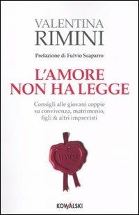 L'amore non ha legge. Consigli alle giovani coppie su convivenza, matrimonio, figli & altri imprevisti - Valentina Rimini - copertina