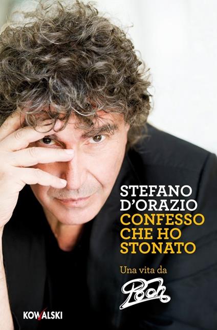 Confesso che ho stonato. Una vita da Pooh - Stefano D'Orazio - copertina