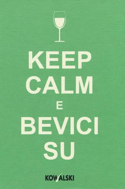 Keep calm e bevici su - copertina