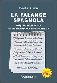 La Falange spagnola. Origine ed essenza di un movimento rivoluzionario - Paolo Rizza - copertina