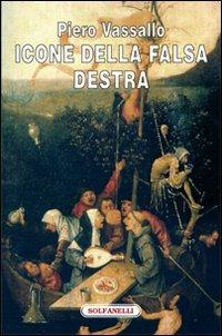 Icone della falsa destra - Piero Vassallo - copertina