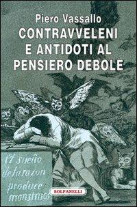 Contravveleni e antidoti al pensiero debole - Piero Vassallo - copertina
