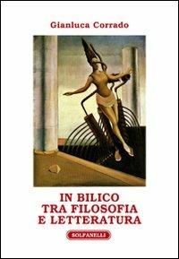 In bilico tra filosofia e letteratura - Gianluca Corrado - copertina