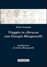 Viaggio in Abruzzo con Giorgio Manganelli - Pino Coscetta - copertina