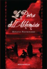 La pietra dell'alchimista - Renato Pestriniero - copertina
