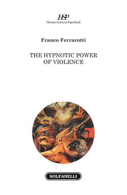 The hypnotic power of violence - Franco Ferrarotti - copertina