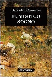 Il mistico sogno - Gabriele D'Annunzio - copertina