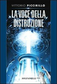 La voce della distruzione - Vittorio Piccirillo - copertina